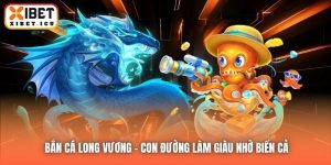 Bắn Cá Long Vương - Con Đường Làm Giàu Nhờ Biển Cả