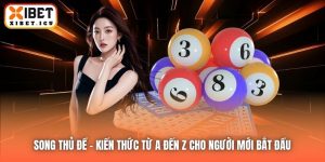 Song Thủ Đề | Kiến Thức Từ A Đến Z Cho Người Mới Bắt Đầu